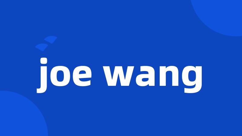 joe wang