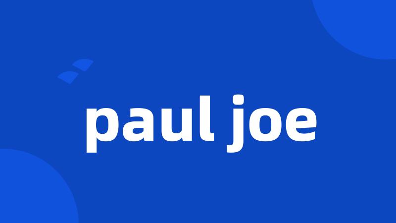 paul joe