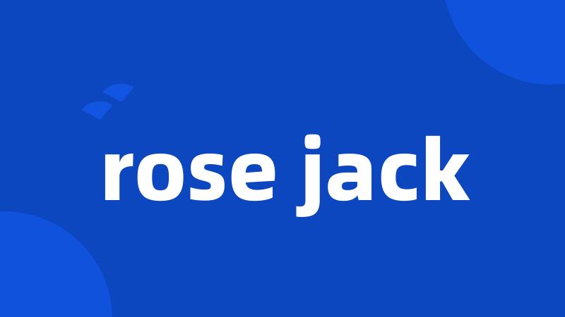 rose jack