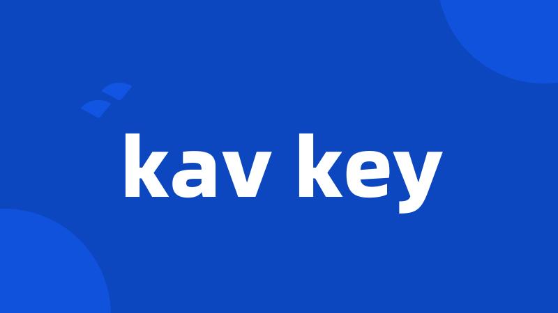 kav key