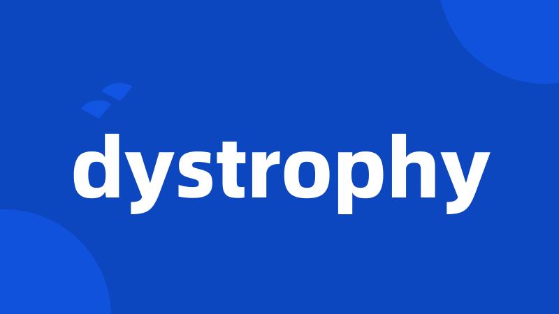 dystrophy