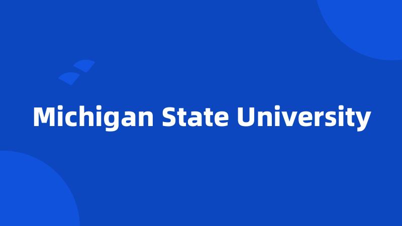 Michigan State University