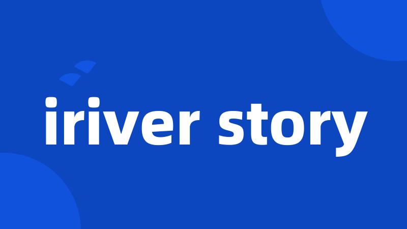 iriver story