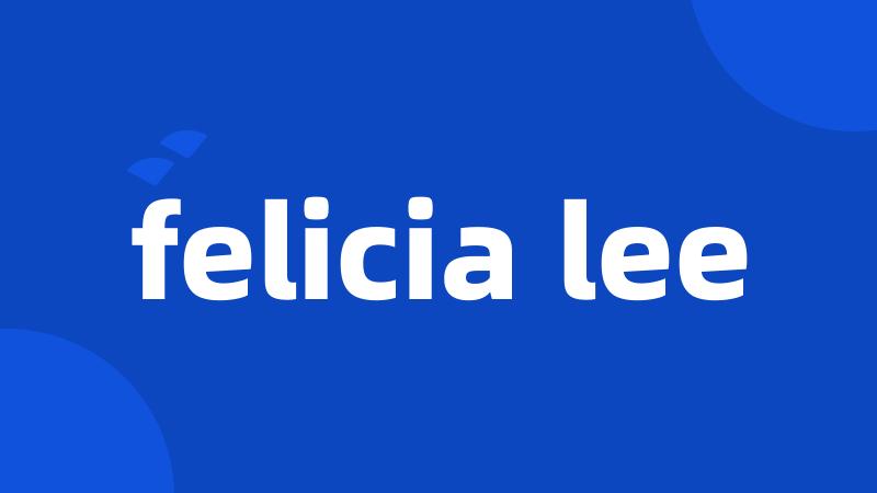 felicia lee