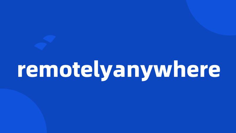 remotelyanywhere