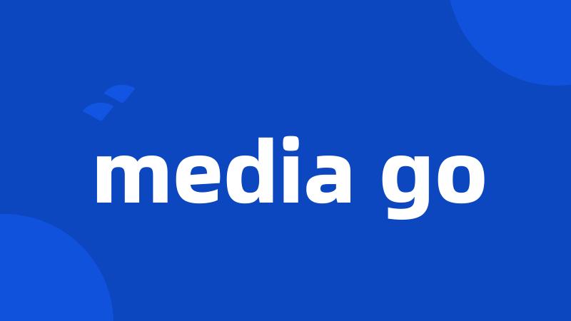 media go