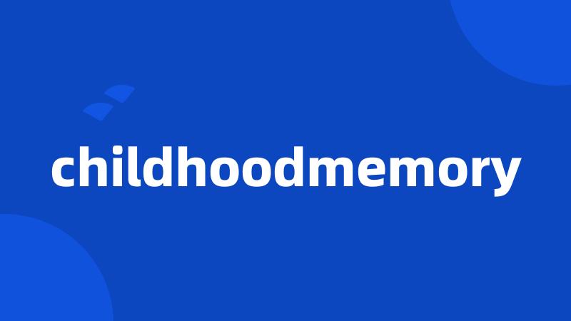 childhoodmemory