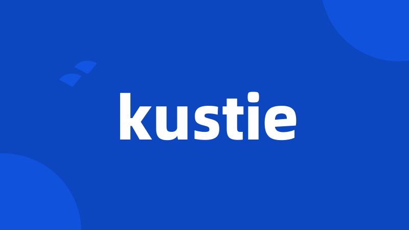 kustie