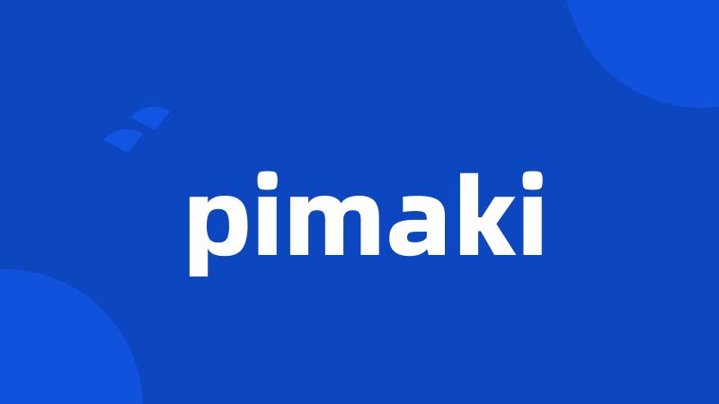 pimaki