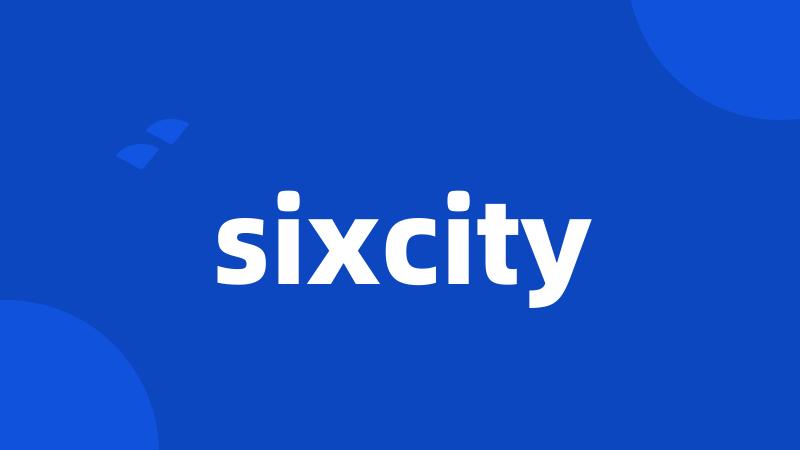 sixcity