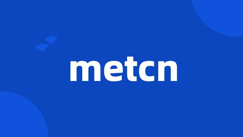 metcn