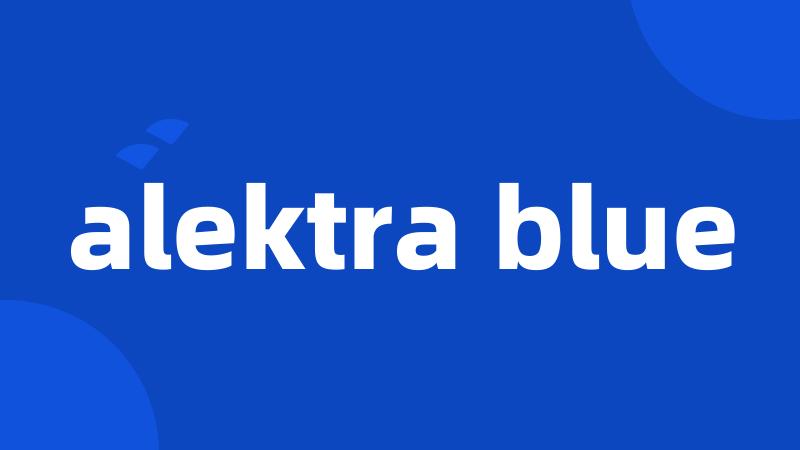 alektra blue