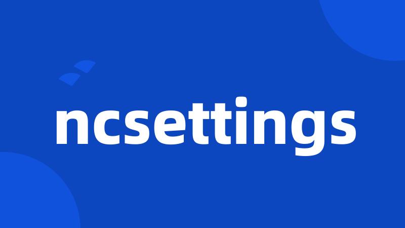 ncsettings