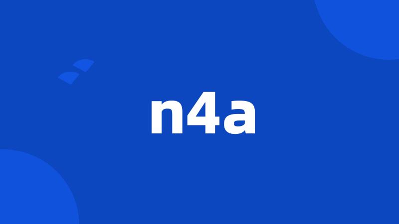 n4a