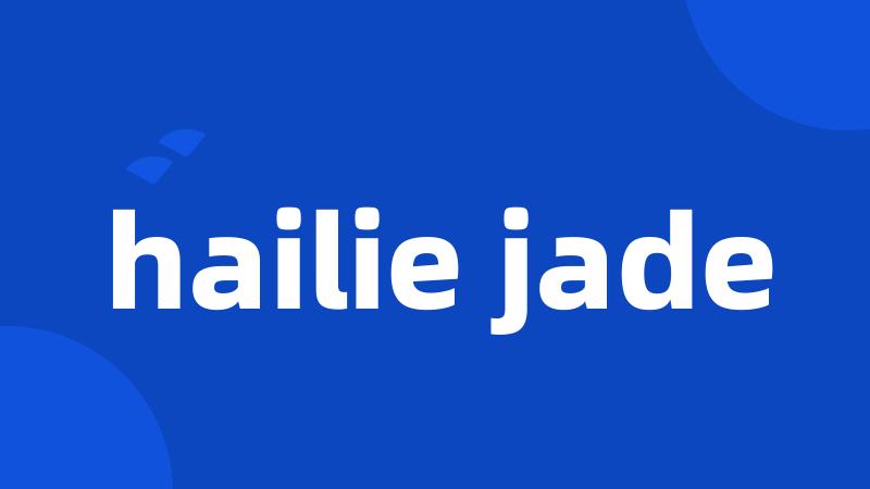 hailie jade