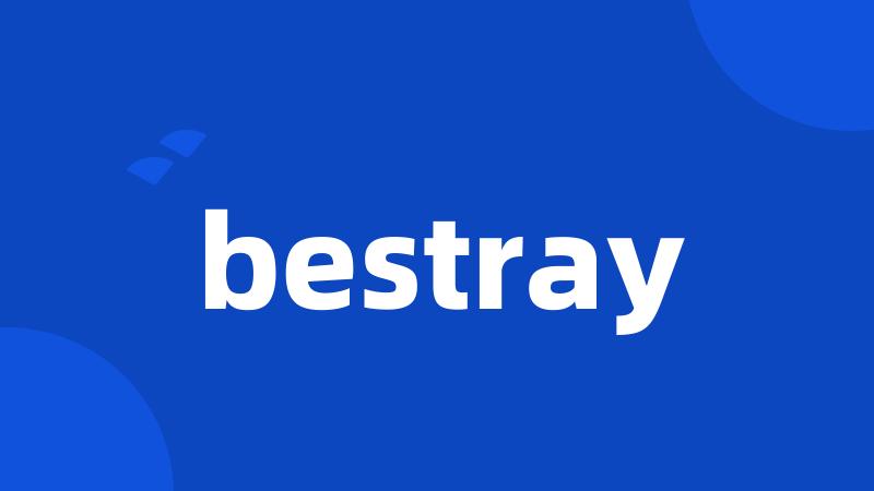 bestray