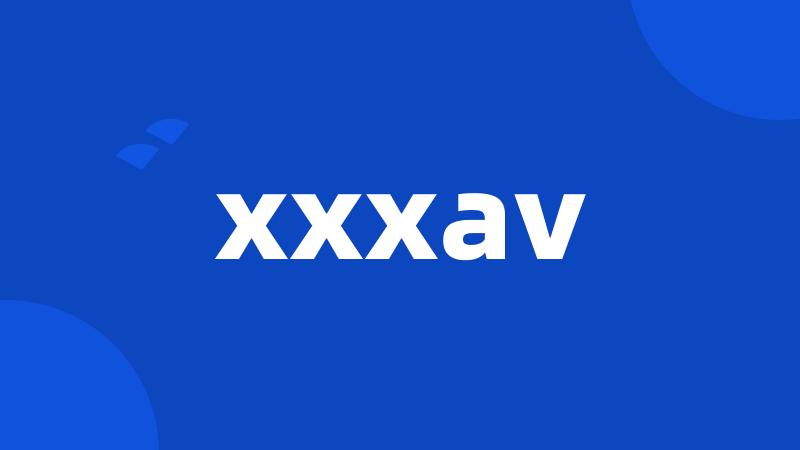 xxxav