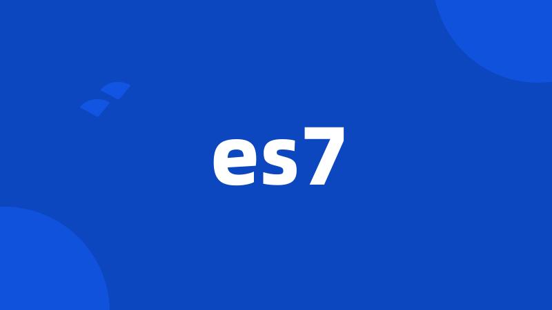 es7