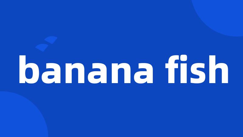 banana fish