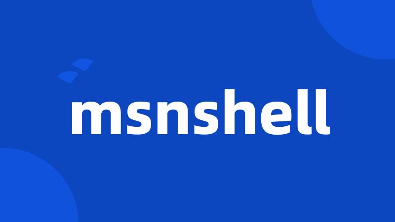 msnshell