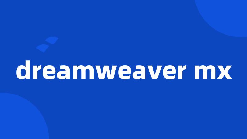 dreamweaver mx