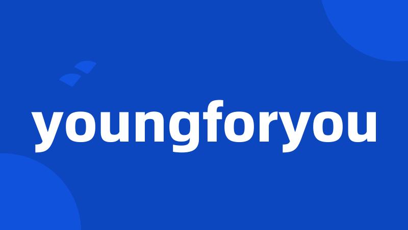 youngforyou