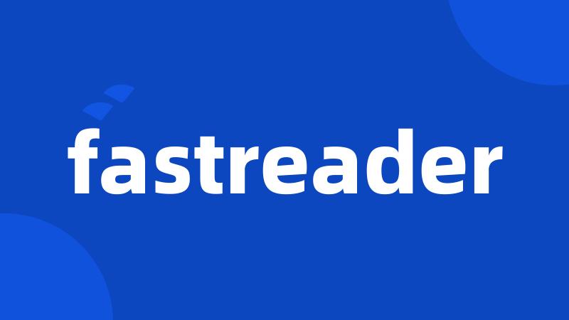 fastreader