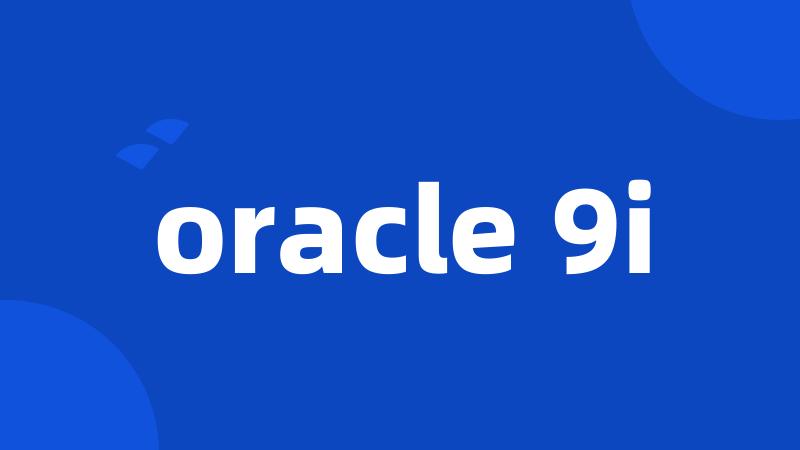 oracle 9i