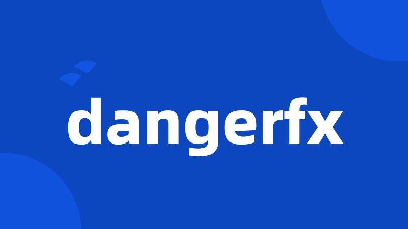 dangerfx