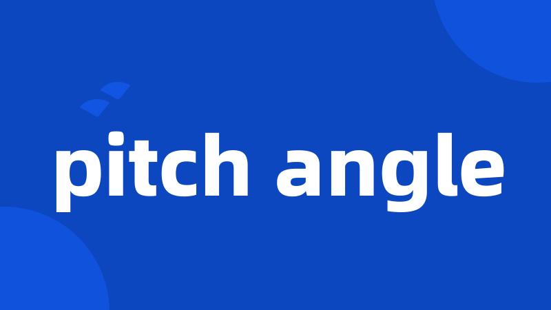 pitch angle