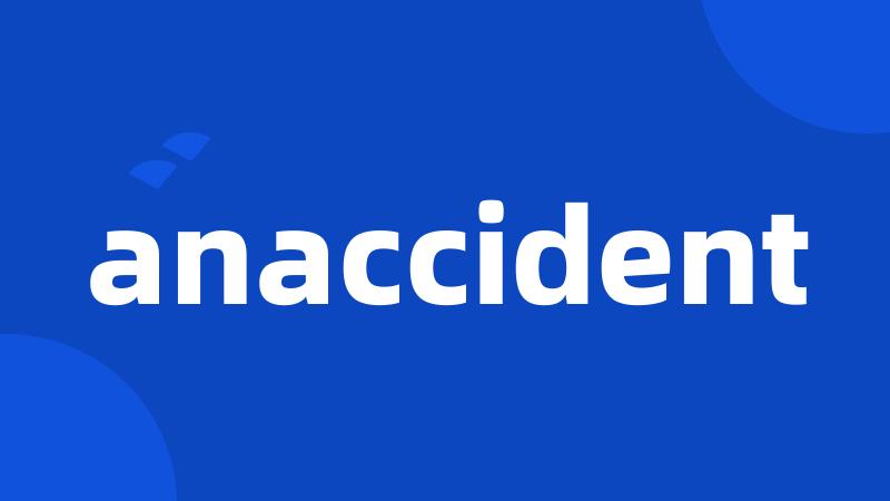 anaccident