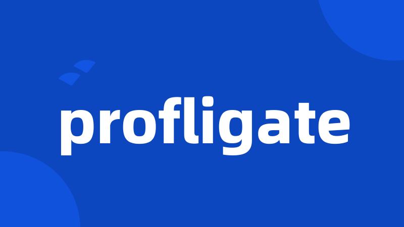 profligate