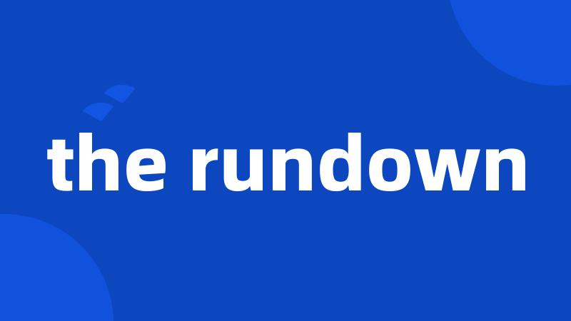 the rundown