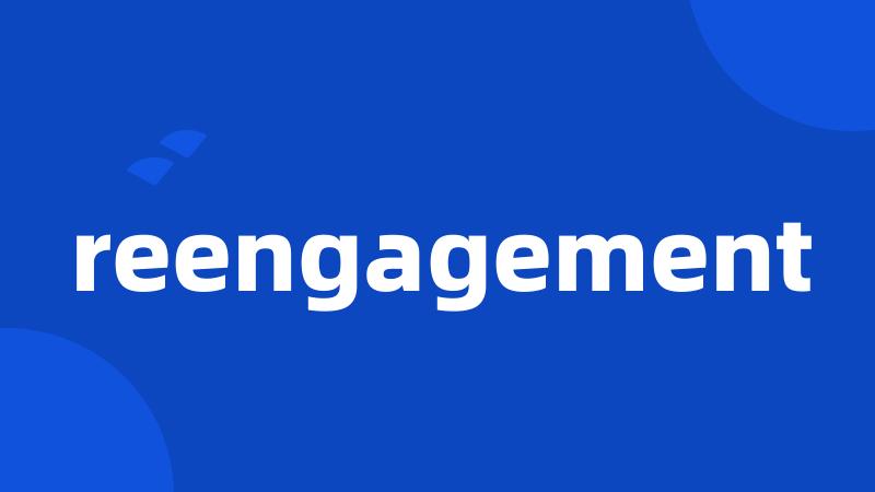 reengagement