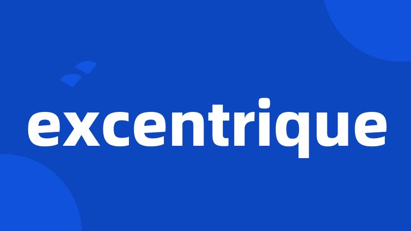 excentrique