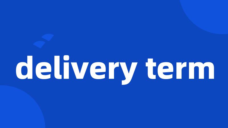 delivery term