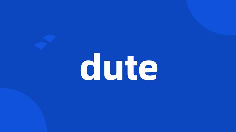 dute