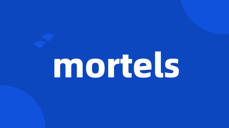 mortels