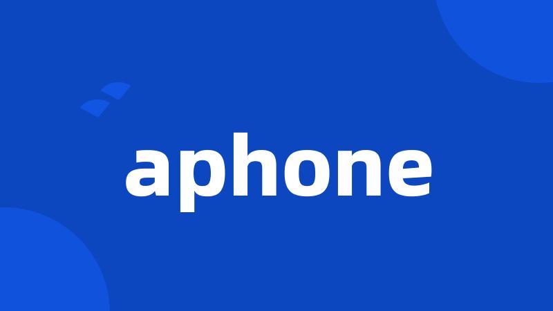 aphone