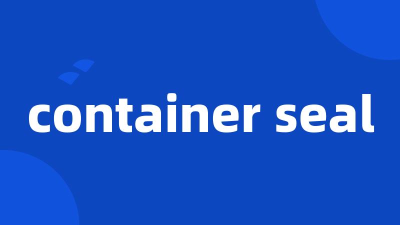 container seal