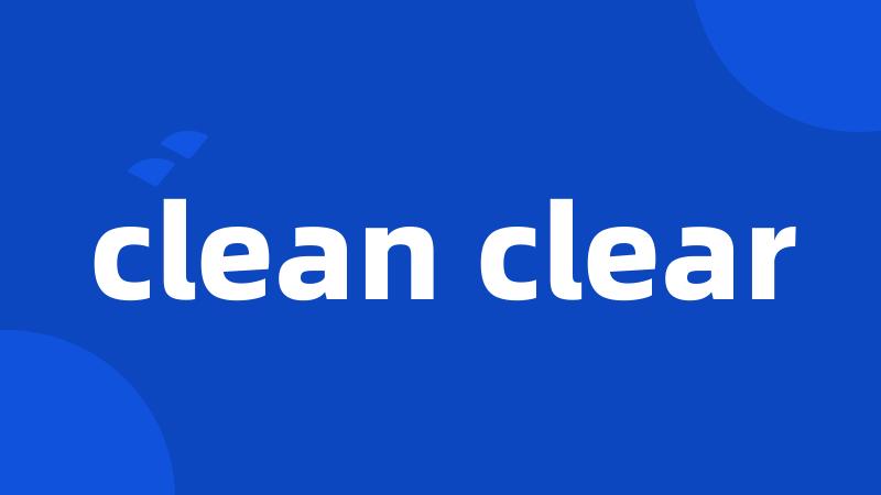 clean clear