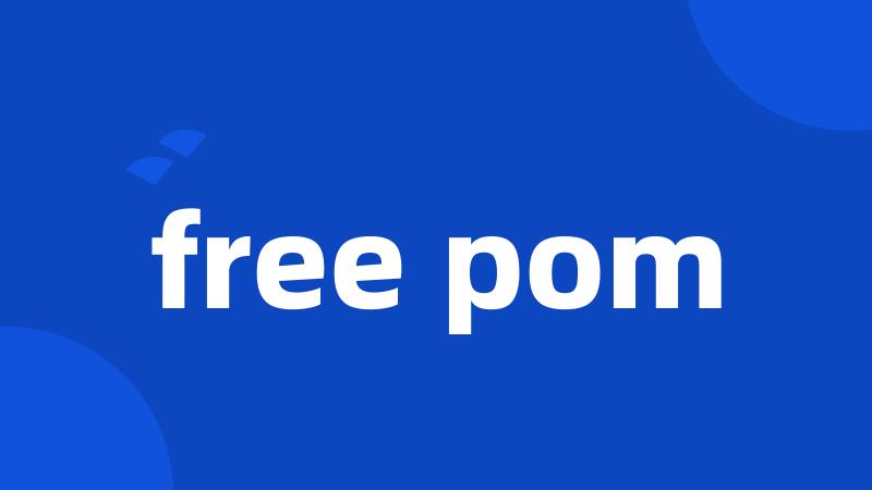 free pom