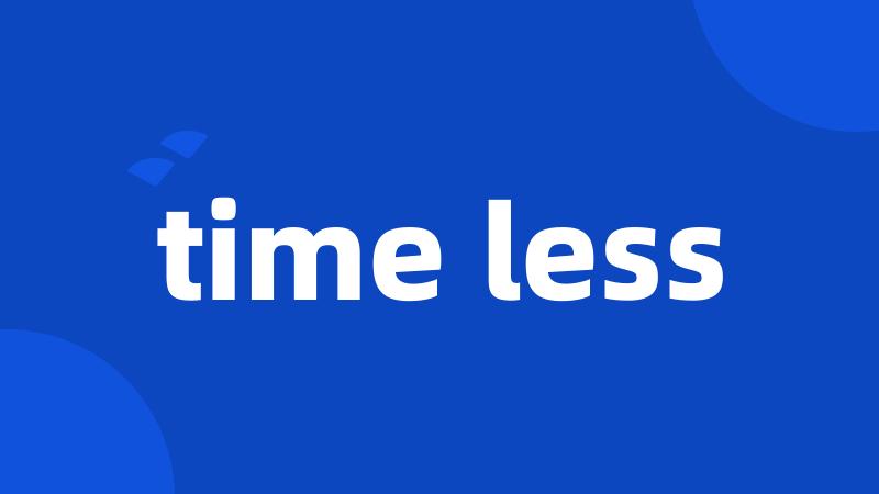 time less