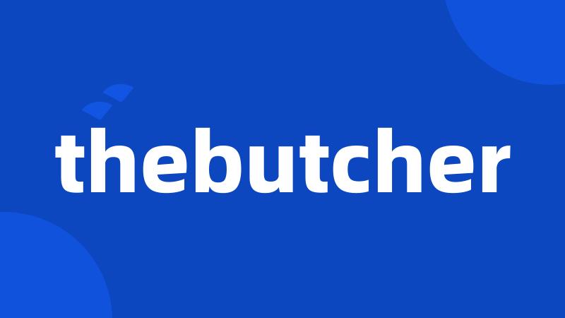 thebutcher