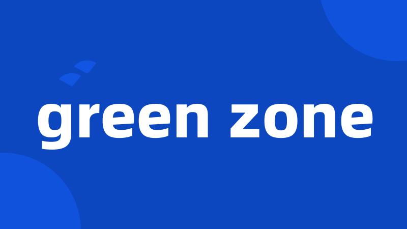 green zone