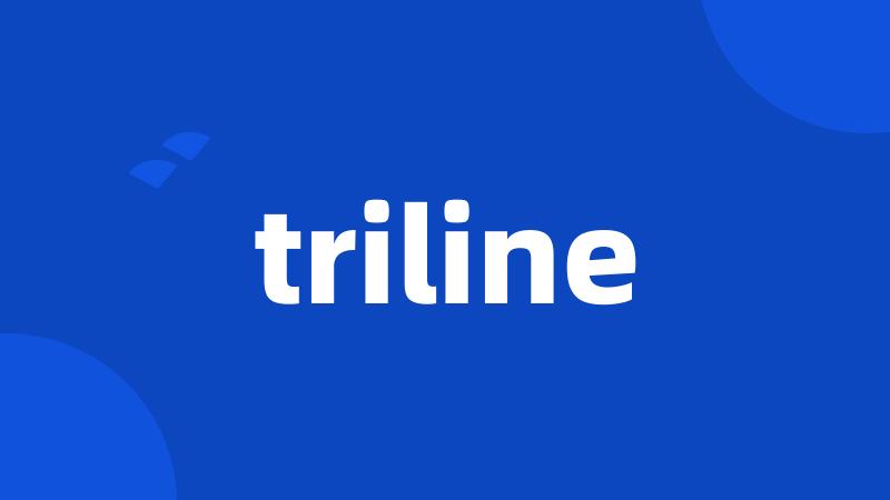 triline