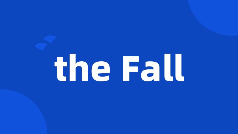 the Fall