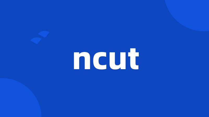 ncut