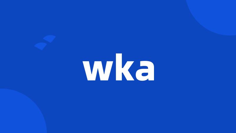 wka