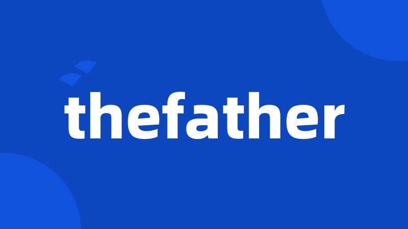 thefather